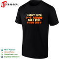 I don’t even fuck around and I still find out shirt