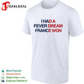 I had a fever dream France won football shirt
