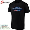 I had a fever dream USA won football shirt