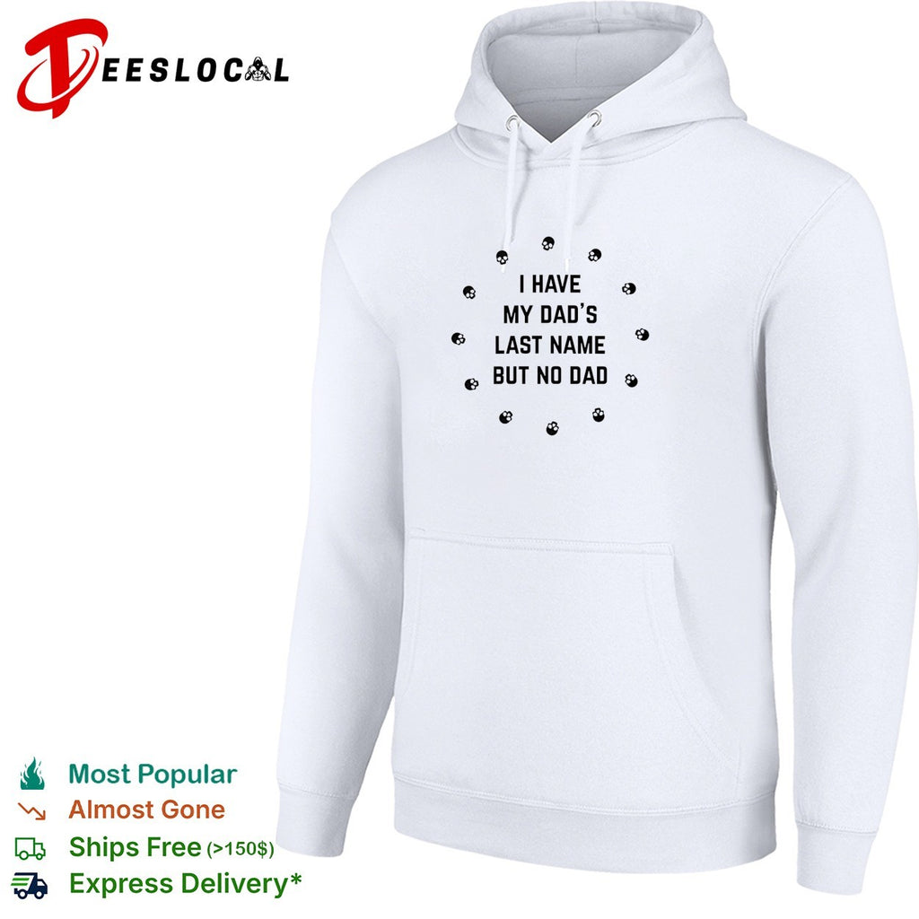 I have my dad’s last name but no dad skull shirt