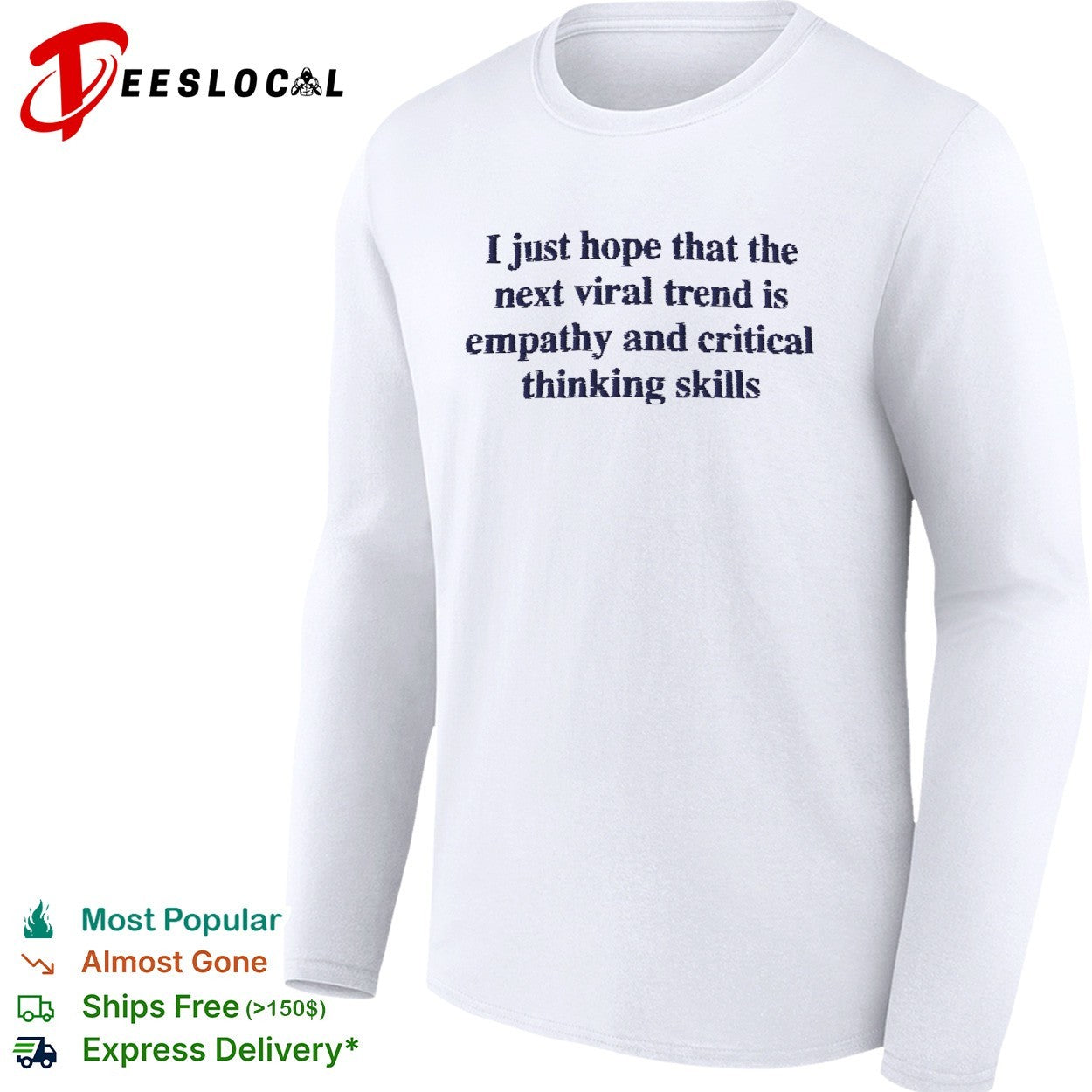 I just hope the next viral trend is empathy and critical thinking skills shirt