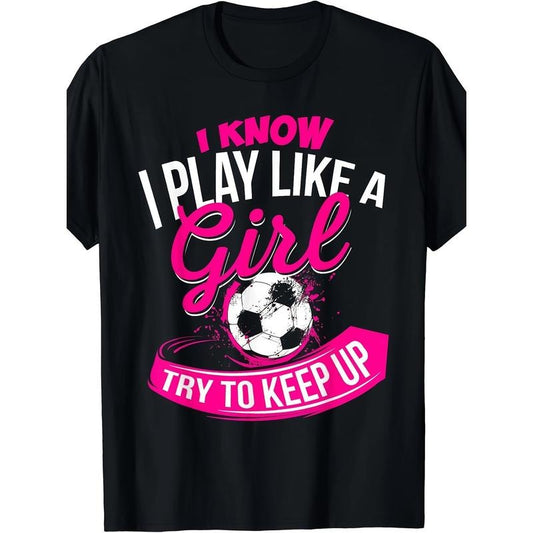 I know I play football like a girl - football t-shirts, best outfits for Christmas, Halloween, Thanksgiving Made in USA