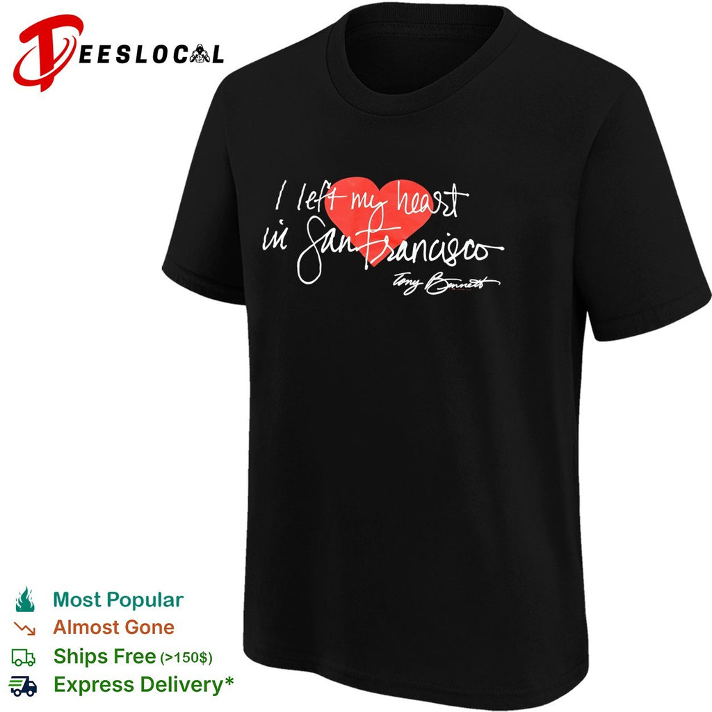 I left my heart in San Francisco Tony Bennett heart shirt