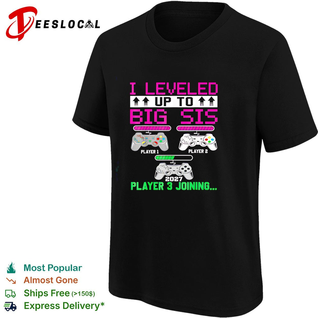 I leveled up to big sis player 3 joining 2027 shirt