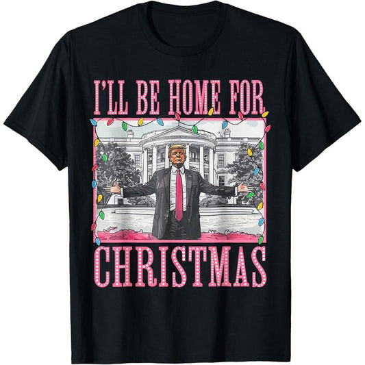 I'll Be Home For Christmas Santa Funny Trump Xmas Pajamas T-Shirt made in usastyle{n002}2