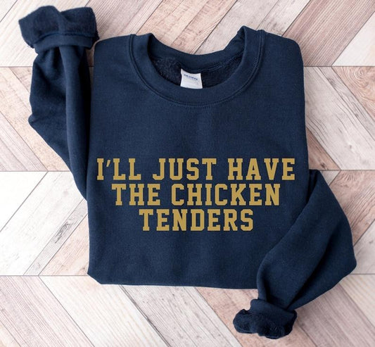 I'll Just Have The Chicken Tenders Sweatshirt,  Cute sweater, Funny saying Trendy Crewneck Sweatshirt, Chicken Nugget...