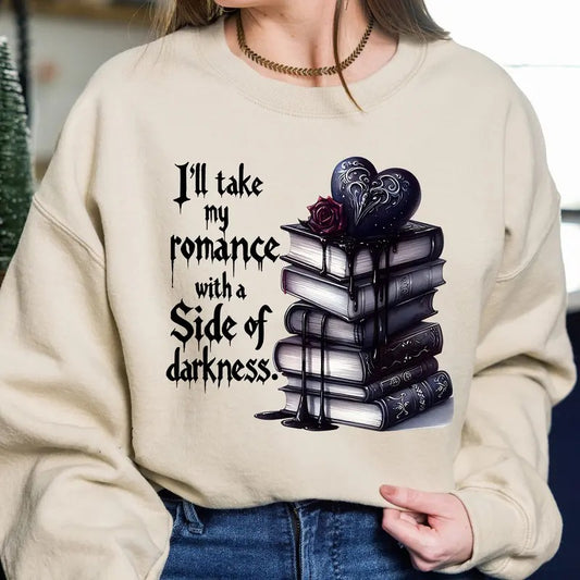 I'll Take My Romance With A Side Of Darkness Sweatshirt, Morally Grey Hoodie, Romantasy Romance Merch, Bookish Gift, Spicy Book Club Booktok Dark Romance Unisex Soft Comfort Crewneck Pullover Long Sleeves Graphic Fabric Sweater