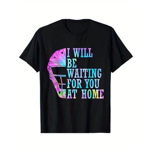 I'll wait for you at home, baseball catcher T-shirt made in usa