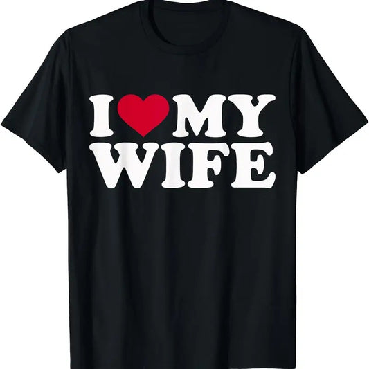 I love my wife T-Shirt | Unisex Cotton Tee, Size S-3XL