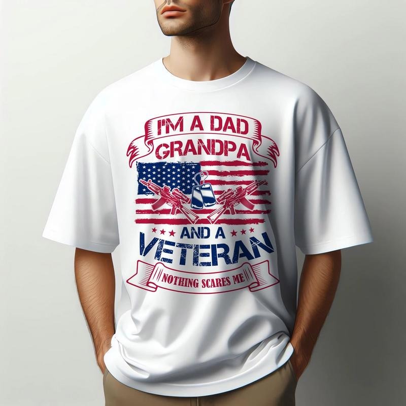 I'm A Dad Grandpa And A Veteran Nothing Scares Me shirt, Grandpa shirt, Veteran Dad shirt, Dad 4th Of July shirt, Best Dad shirt