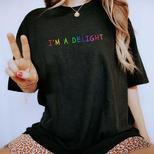I'm A Delight Shirt, Delight Tee, Colorful Inspirational T-shirt, Motivational Saying Graphic Printed Women's Tops, Funny Saying Comfort Shirt, Gifts For Girls, Women's Tops, Womenswear, Cotton Fabric Relaxed Fit Chic Style