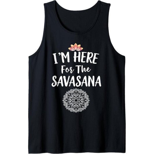 I'm Here For Savasana Mandala Funny Yoga Tank Top MADE IN USA