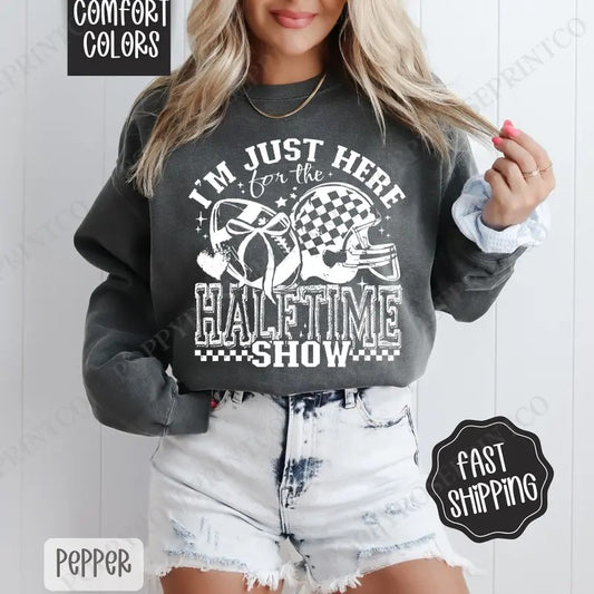 I'm Just Here For The Halftime Show Comfort Colors Sweatshirt, St Patrick's Day Women's Crewneck, Cute Women's Sweater