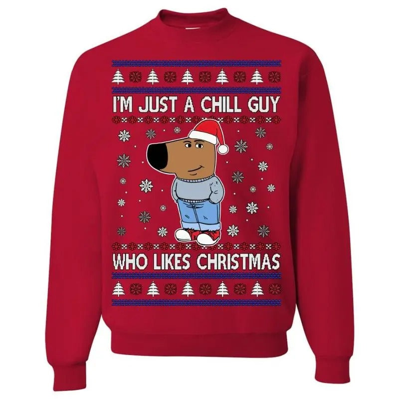 I'm Just a Chill Guy Who Likes Christmas Sweatshirt, Ugly Christmas Shirt, Funny Christmas Shirt, Holiday Crewneck Shirt, Gift For Men, For Women
