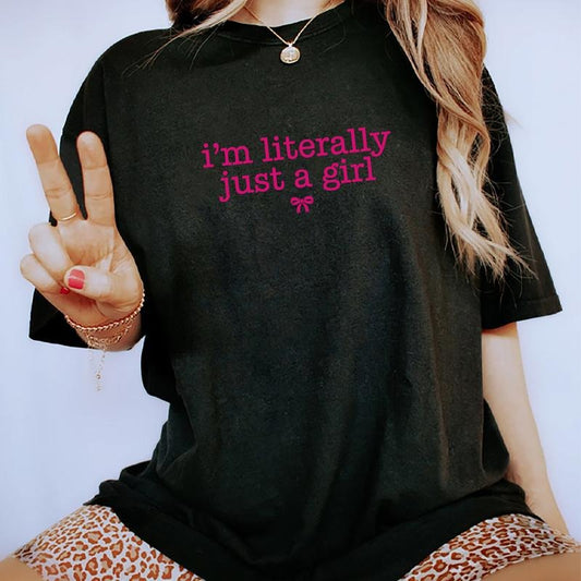 I'm Literally Just A Girl Shirt, Pink Girl Tee, Sarcastic Graphic Printed Short Sleeve Tee Shirt, Cotton Fabric Comforts Shirt For Girl, Women's Tops, Gift For Her, Womenswear, Cotton Fabric Relaxed Fit Chic Style