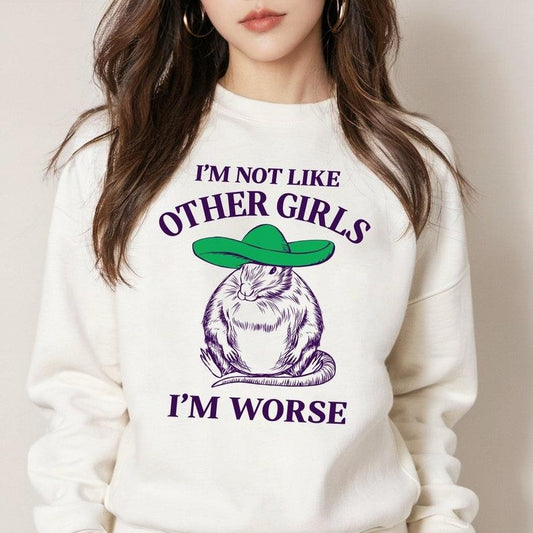 I'm Not Like Other Girls I'm Worse, Crewneck Sweatshirt Women, Trendy Crewneck, Funny Sweatshirt, Unisex, Meme...