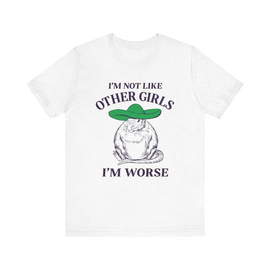 I'm Not Like Other Girls I'm Worse, Trendy Unisex Shirt, Meme Shirt, Weird Shirt, Vintage Drawing, Funny Rat Shirt, Y2K, Out of Pocket Humor