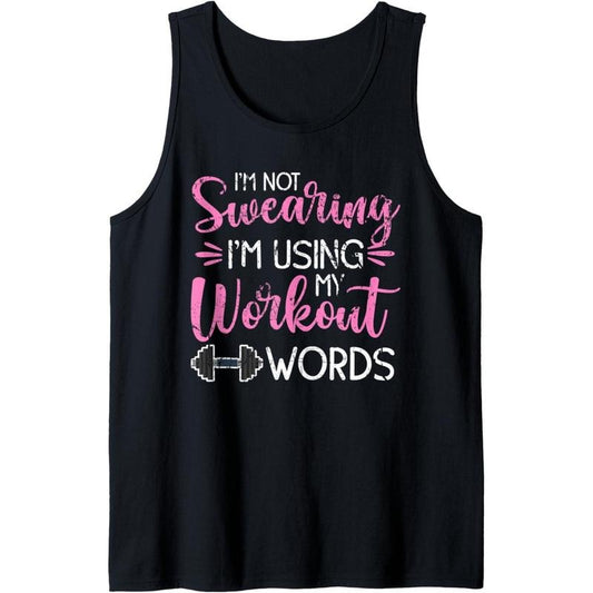I'm Not Swearing I'm Using My Workout Words Fitness Gym Fun Tank Top Made in USA T-Shirts, Hoodie, Sweatshirt