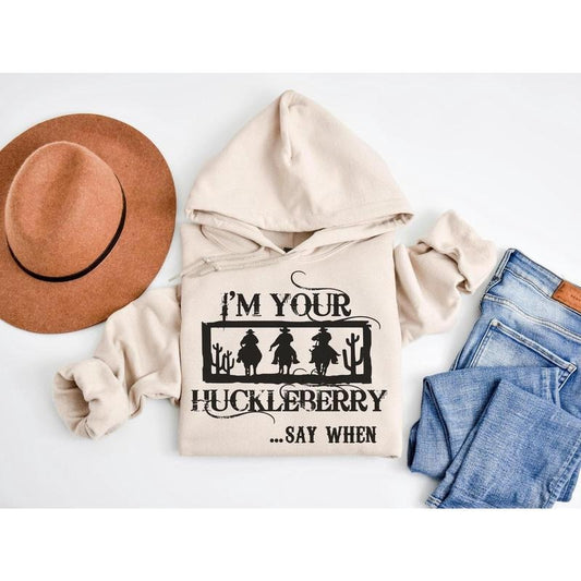 I'm Your Huckleberry Sweatshirt - Country Hoodie - Doc Holiday - Country Girl Sweater - Country Southern Gift - Cowgirl Sweater