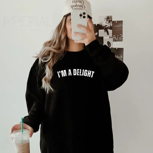 I'm a Delight Sweatshirt, Funny Wife Shirt , Cute Tee, Cute Gift Sweatshirt, Girlfriend Gift, Best Friend Gift, Full...