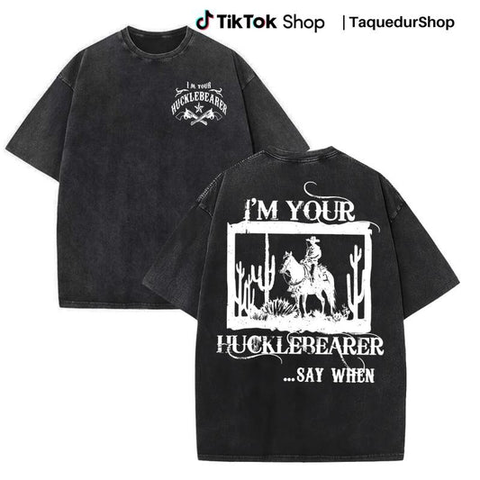 I'm your HUCKLEBEARER Shirt, Huckleberry Shirt, Country Shirt,Doc Holiday,Country Southern Shirt,Cow Shirts, Huckleberry Shirt Gift,western