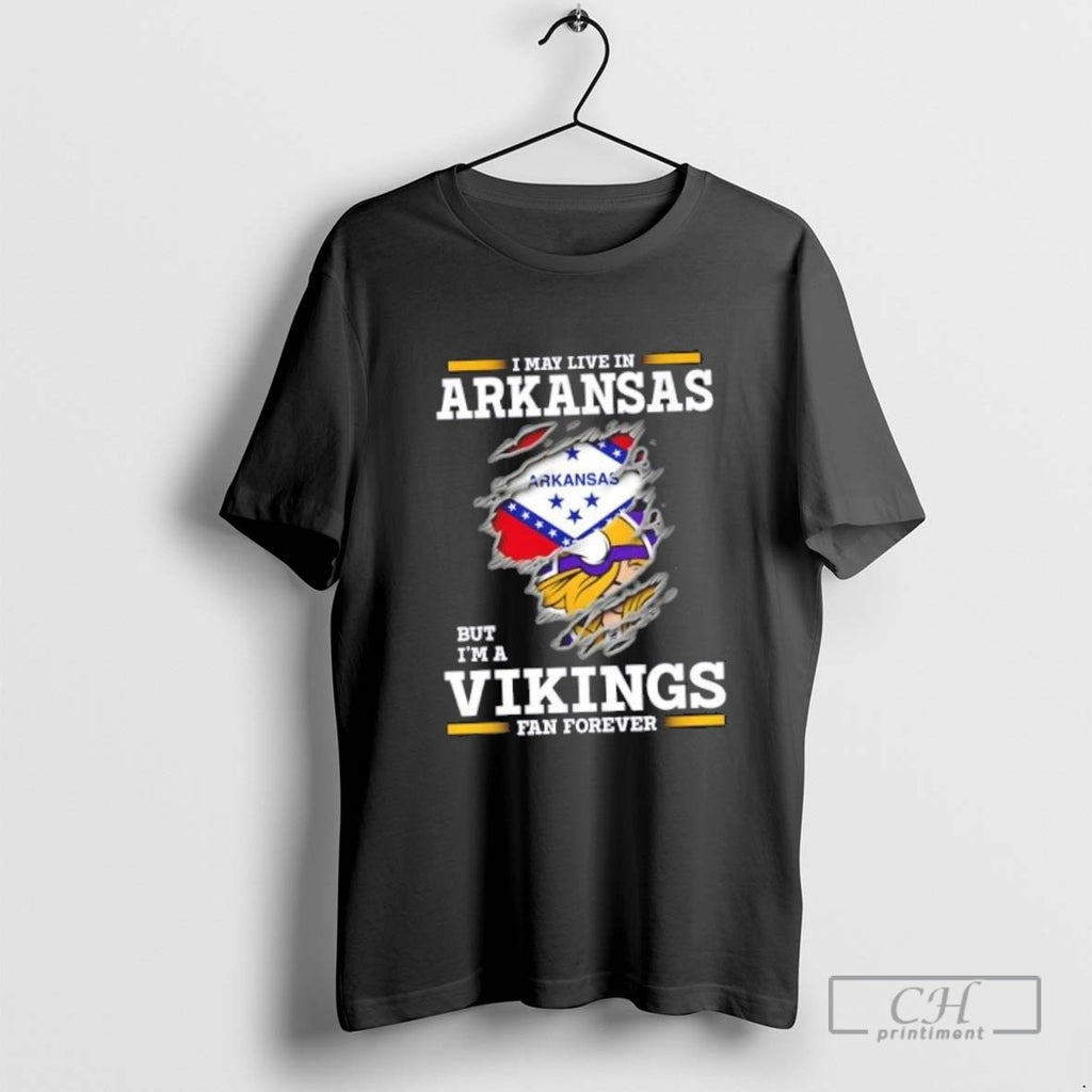 I May Live In Arkansas But Im A Minnesota Vikings Fan Forever
