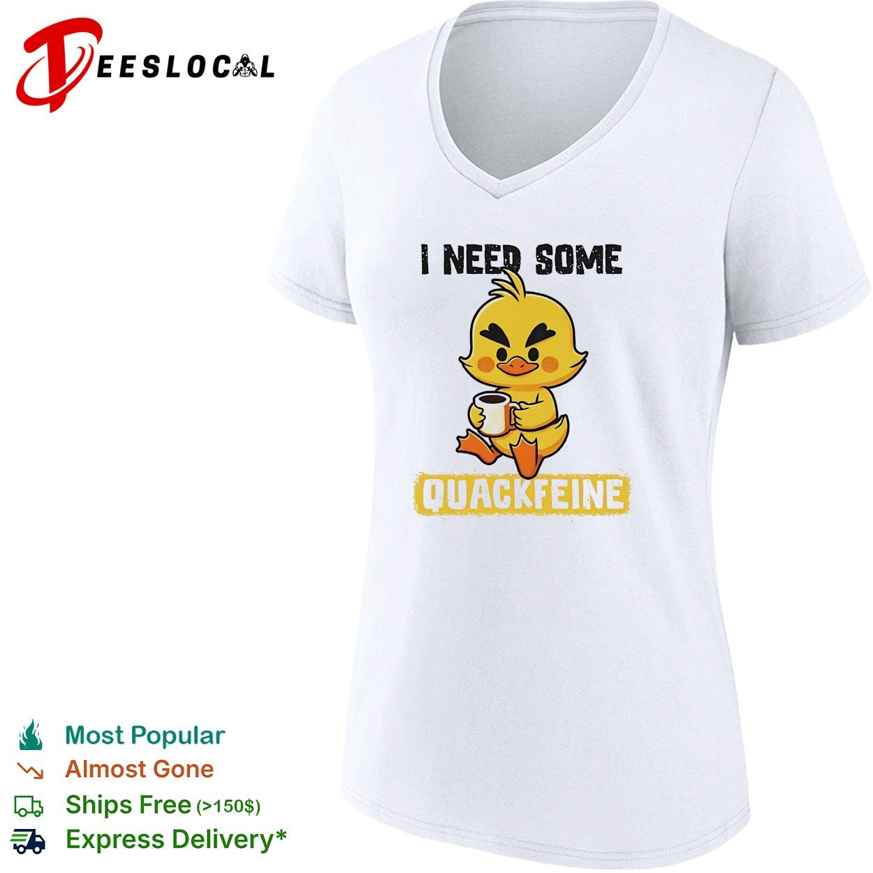 I need some quackfeine duck coffee shirt
