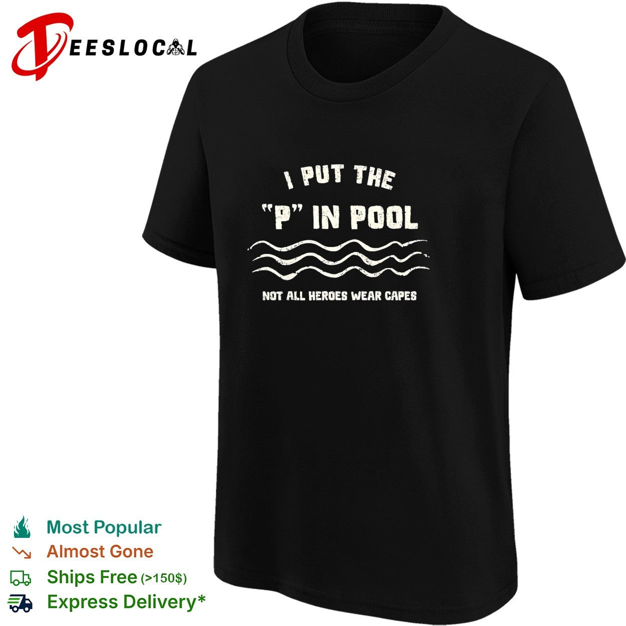 I put the P in pool not all heroes wear capes shirt
