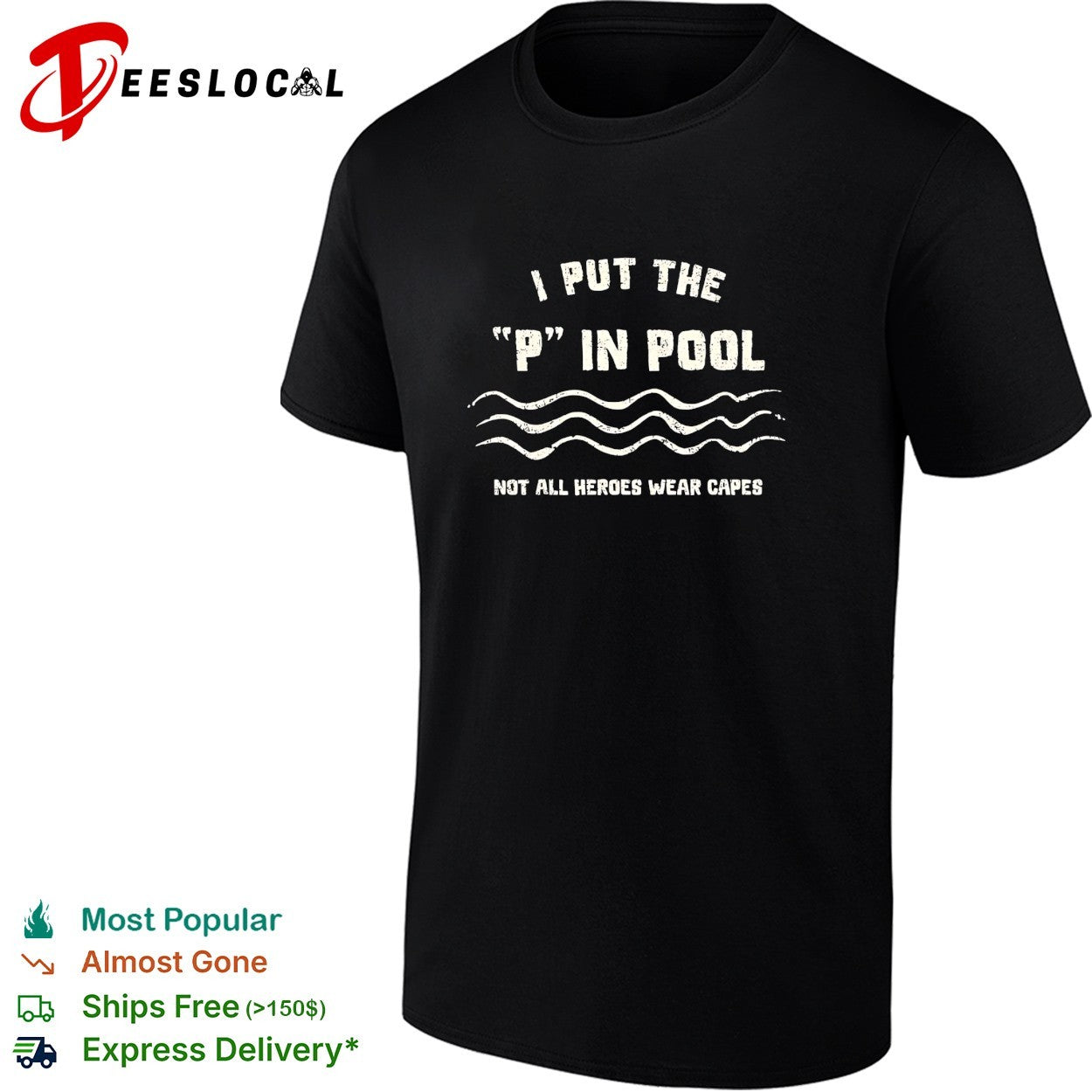 I put the P in pool not all heroes wear capes shirt