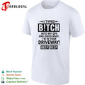 I typed bitch into my gps and guess what I am in your driveway beep beep text shirt