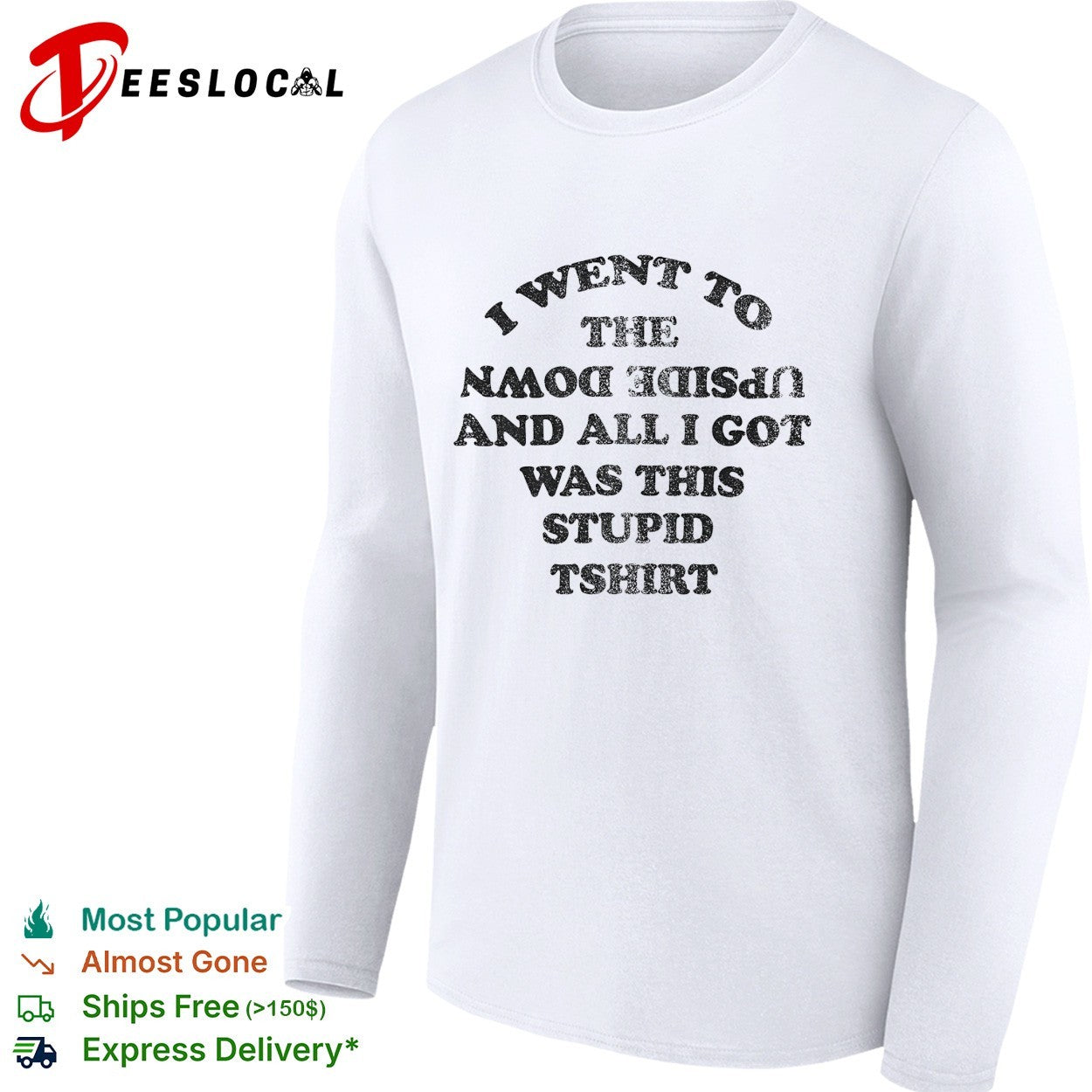 I went to the upside down and all I got was this stupid tshirt shirt