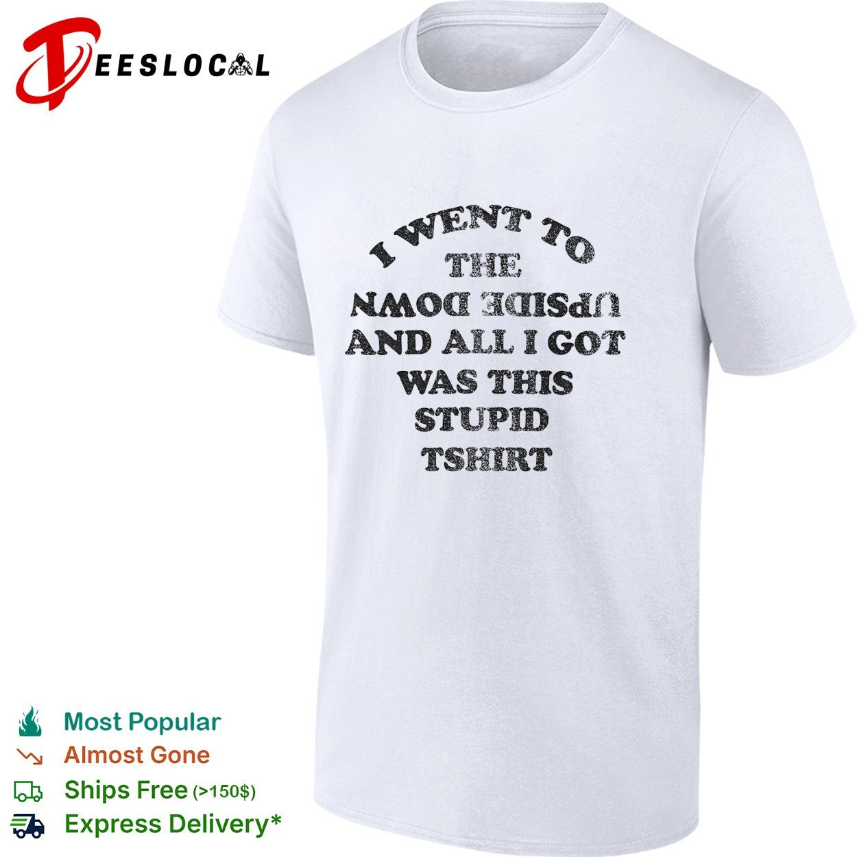 I went to the upside down and all I got was this stupid tshirt shirt