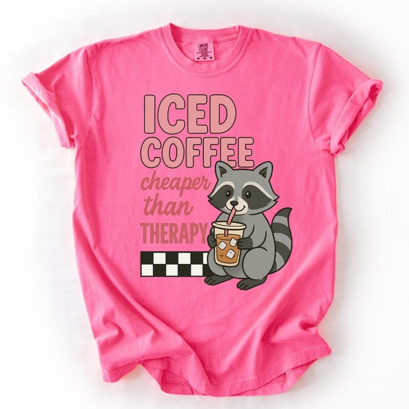 Iced Coffee Cheaper Than TherapyShirt ~ Unisex Apparel Relaxed Fit Printed In The USA Clothing Womenswear Casual Comfort Cotton Top Athletic Boho Chic