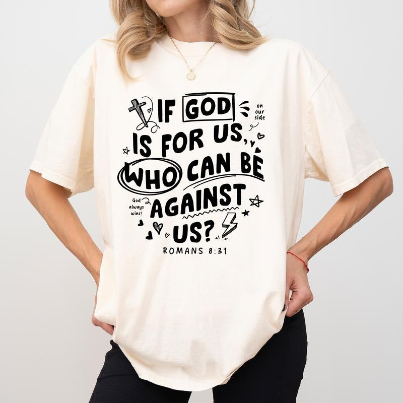 If God Is For Us Who Can Be Against Us Shirt Comfort Colors, Bible Verse Romans 8:31 Crewneck Women Tee, Religious Gifts, Church Christian Womenswear