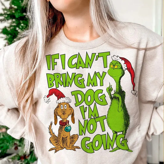 If I Can't Bring My Dog I'm Not Going Christmas Movie The Grin Sweatshirt, Trendy Grin Christmas Season Unisex Classic Crewneck T-Shirts
