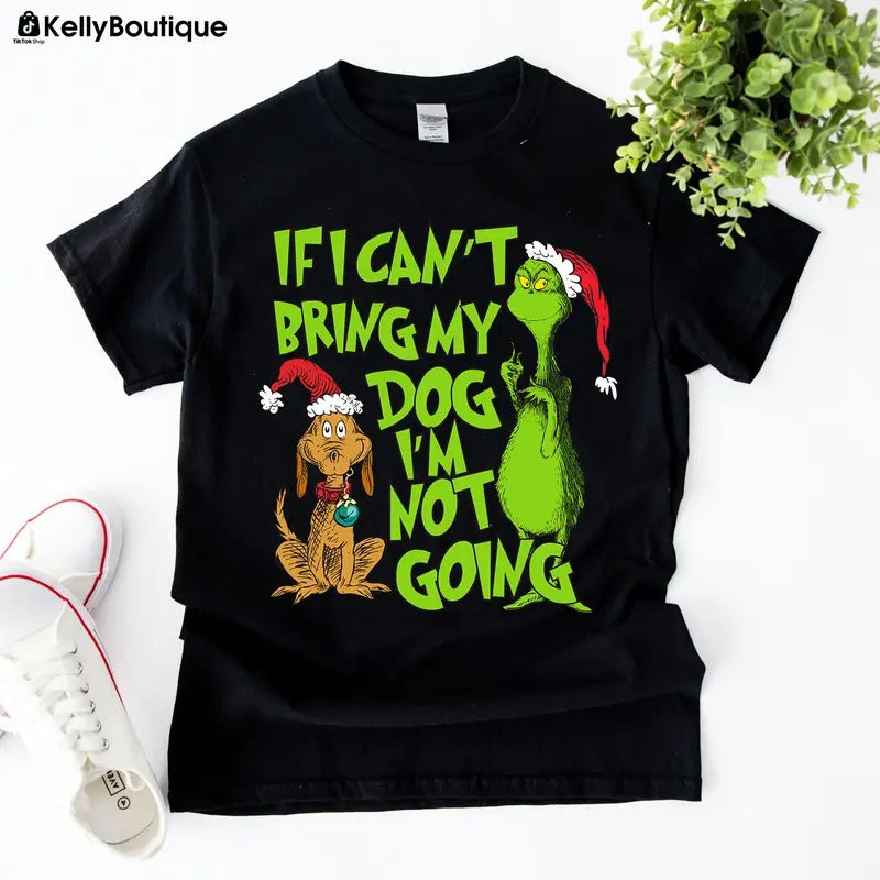 If I Can't Bring My Dog I'm Not Going Christmas Movie The Grin T-Shirt, Trendy Christmas Season Graphic Printed Unisex Classic Cotton T-Shirt