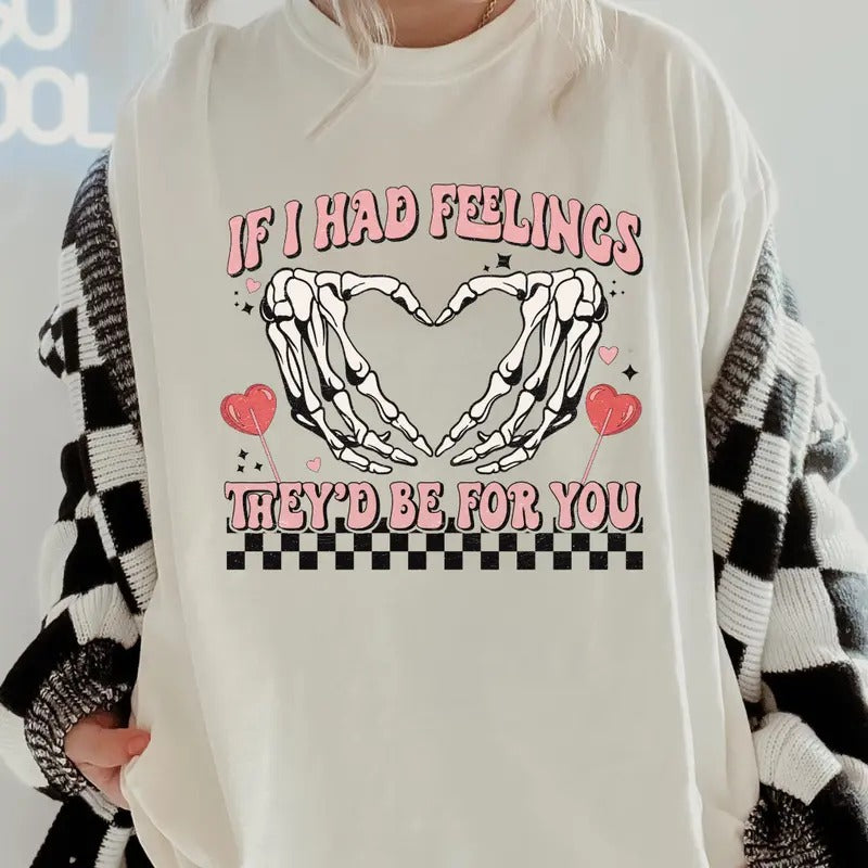 If I had Feelings they would be for you Valentines day Shirt~ Unisex Apparel Relaxed Fit Printed In The USA Clothing Womenswear Casual Comfort Cotton Top Athletic Boho Chic