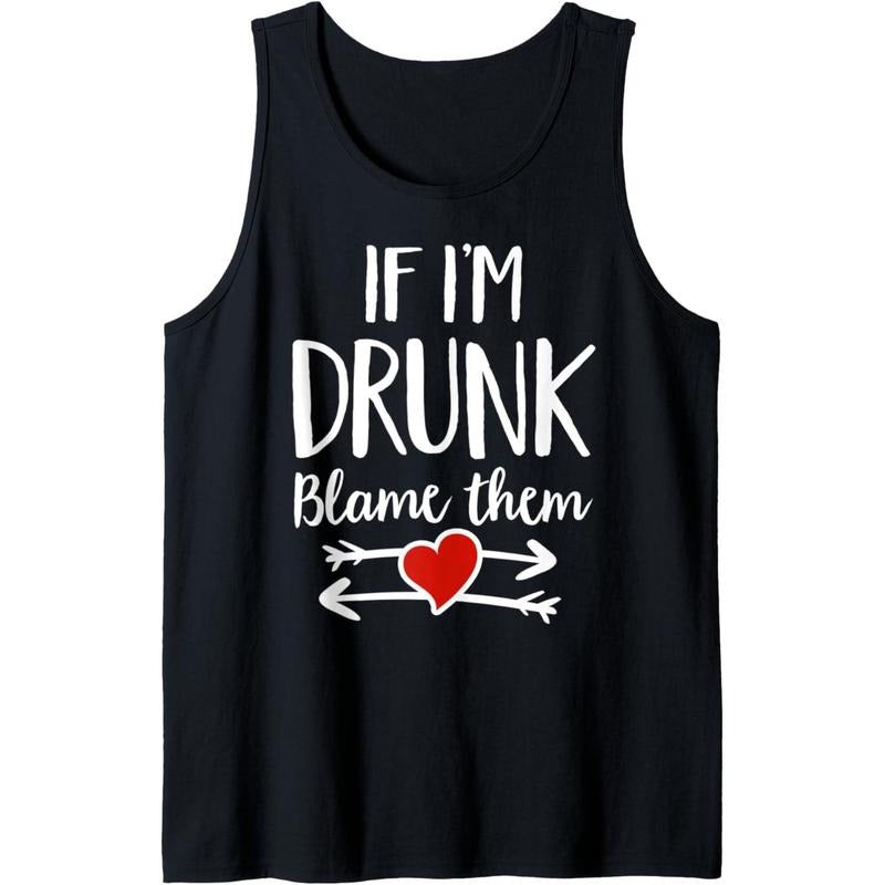 If I'm Drunk Blame Them Funny Drinking Friends Matching Tank Top Made in USA