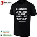 If I offend you cry me a river I will bring snacks and a raft shirt