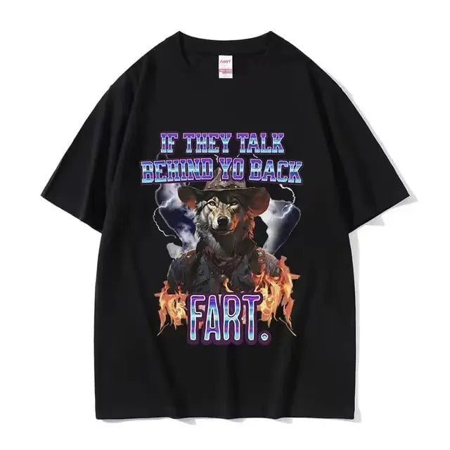 If They Talk Behind Yo Back Fart Wolf Funny Meme vINTAGE gRAPHIC T Shirts Men Vintage Fashion O-Neck Oversized Cotton T-shirt Unisex Menswear Top