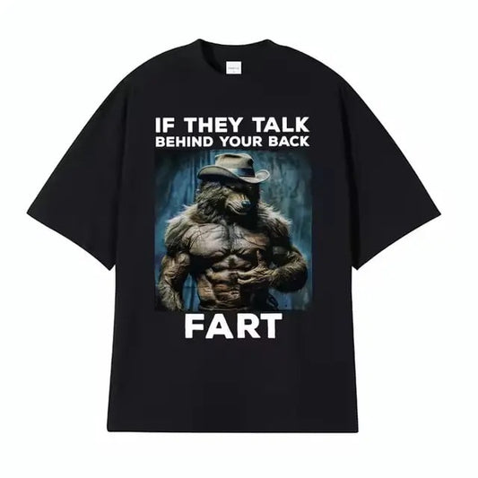 If They Talk Behind Your Back Fart Funny Emo Vintage Graphic Tee Alpha Werewolf Literally Me Humor Meme T-shirt Men Fashion Hip Hop Tees Y2k Funny