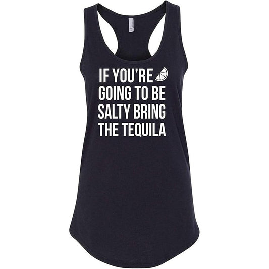 If You're Going to Be Salty Bring The Tequila Cinco De Mayo Shirt Ladies Next Level Sleeveless Racerback Tank Top Made in USA