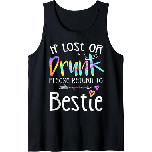 If lost or drunk please return to bestie funny tie dye Tank Top Made in USA