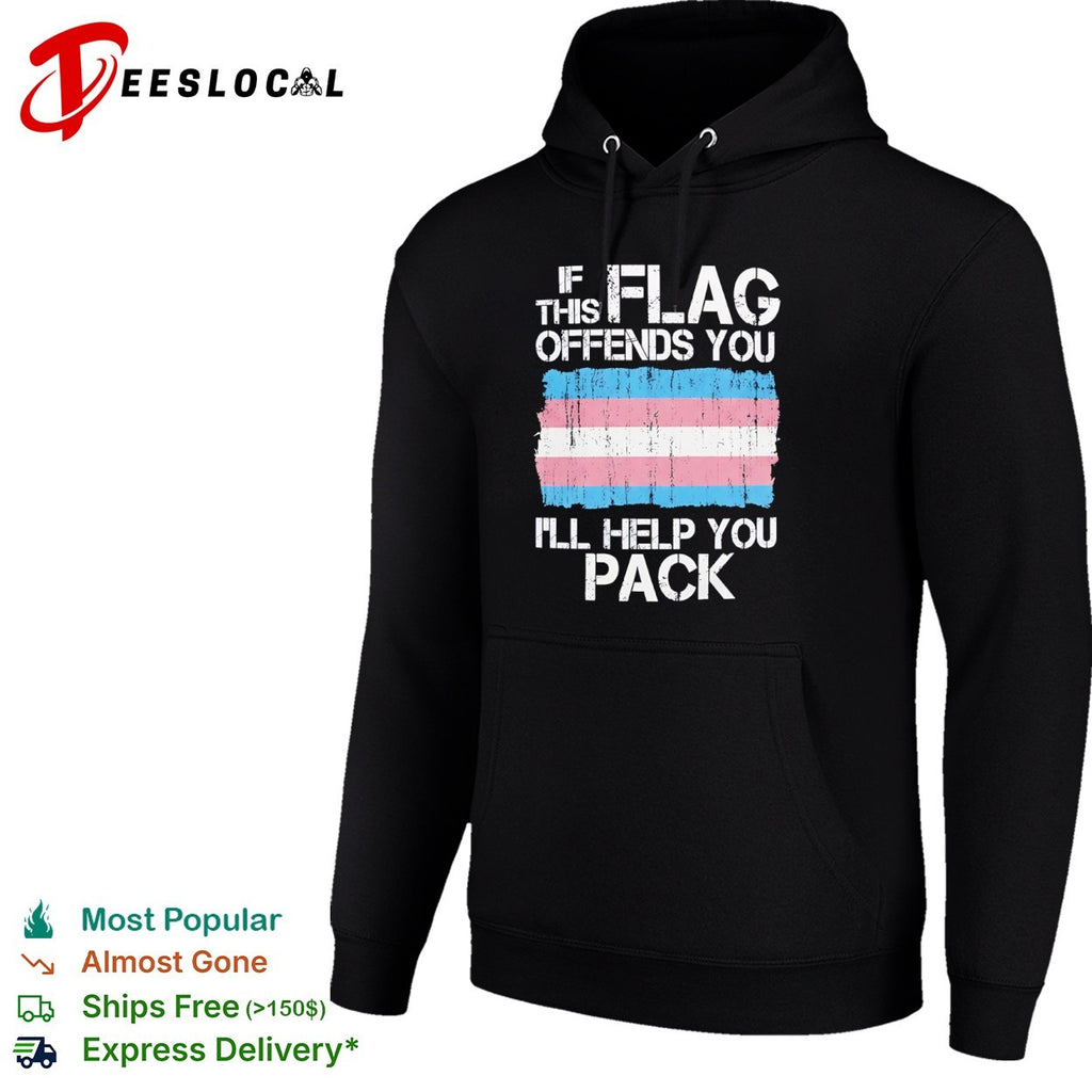 If this flag offends you I will help you pack Transgender Pride shirt