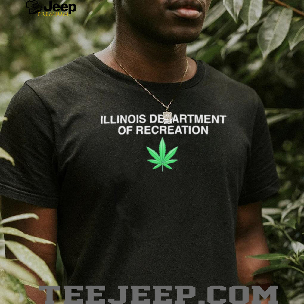 Illinois Department of Recreation Weed Leaf T Shirt Funny 420 Illinois T Shirt