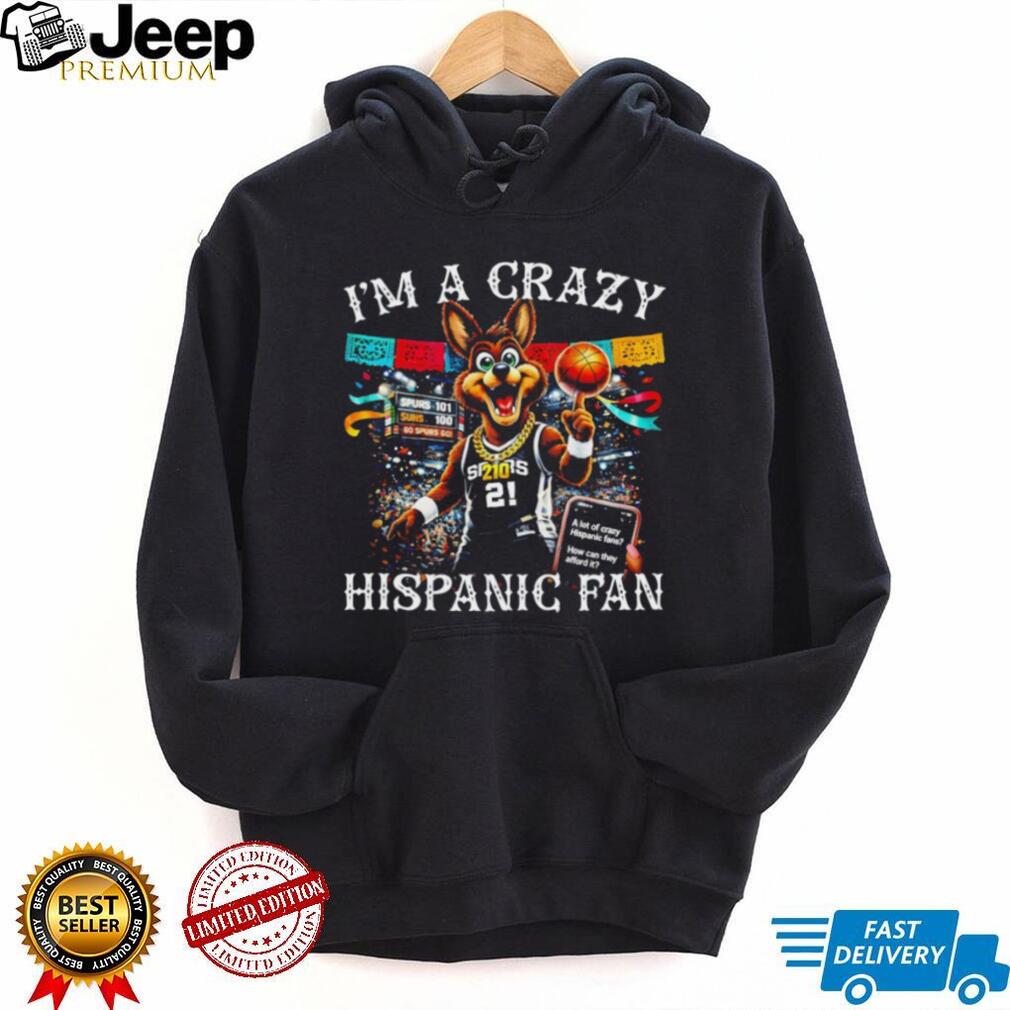 “I’m A Crazy Hispanic Fan” San Antonio Spurs Mascot Coyote Gold Chain T Shirt