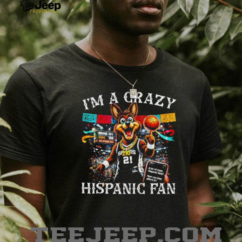 “I’m A Crazy Hispanic Fan” San Antonio Spurs Mascot Coyote Gold Chain T Shirt