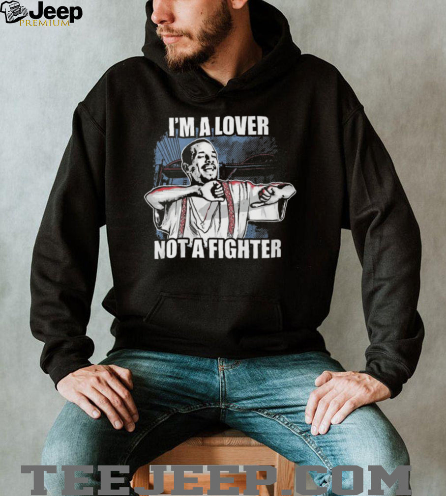 I’m A Lover Not A Fighter Funny Graphic T Shirt