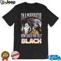 I’m A Moderator How Could You Tell Wolf Meme T Shirt