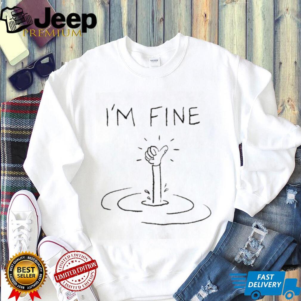 I’m Fine Sinking Hand Thumbs Up Minimalist Funny Graphic T Shirt